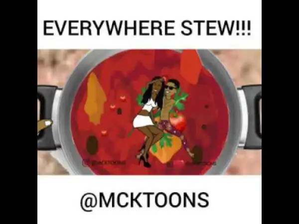 Video: MCK Toons – Everywhere Stew